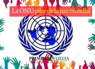 La ONU pilar de la paz mundial